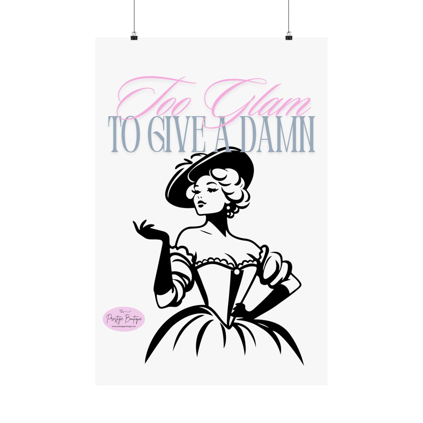 Too Glam to give a damn satin poster wall art